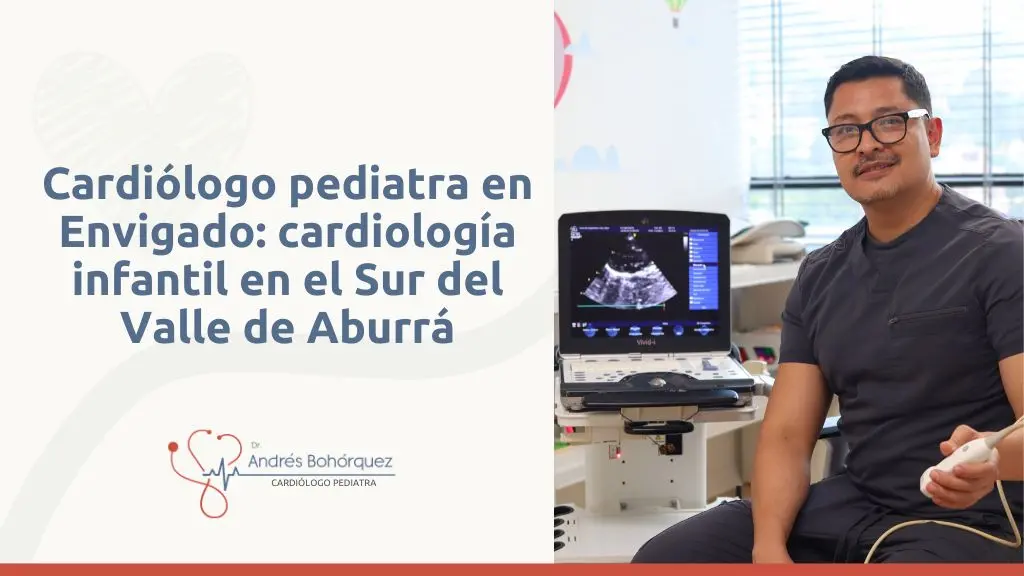 Cardiólogo Pediatra en Medellín, Colombia, Dr. Andrés Bohórquez