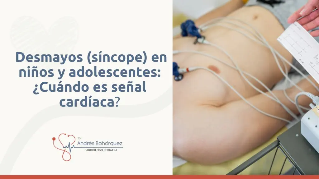Síncopes en niños y adolescentes - Cardiólogo Pediatra en Medellín Andrés Bohórquez